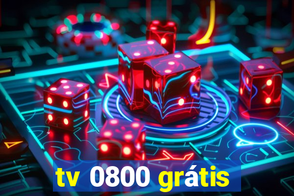 tv 0800 grátis